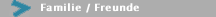 Familie / Freunde